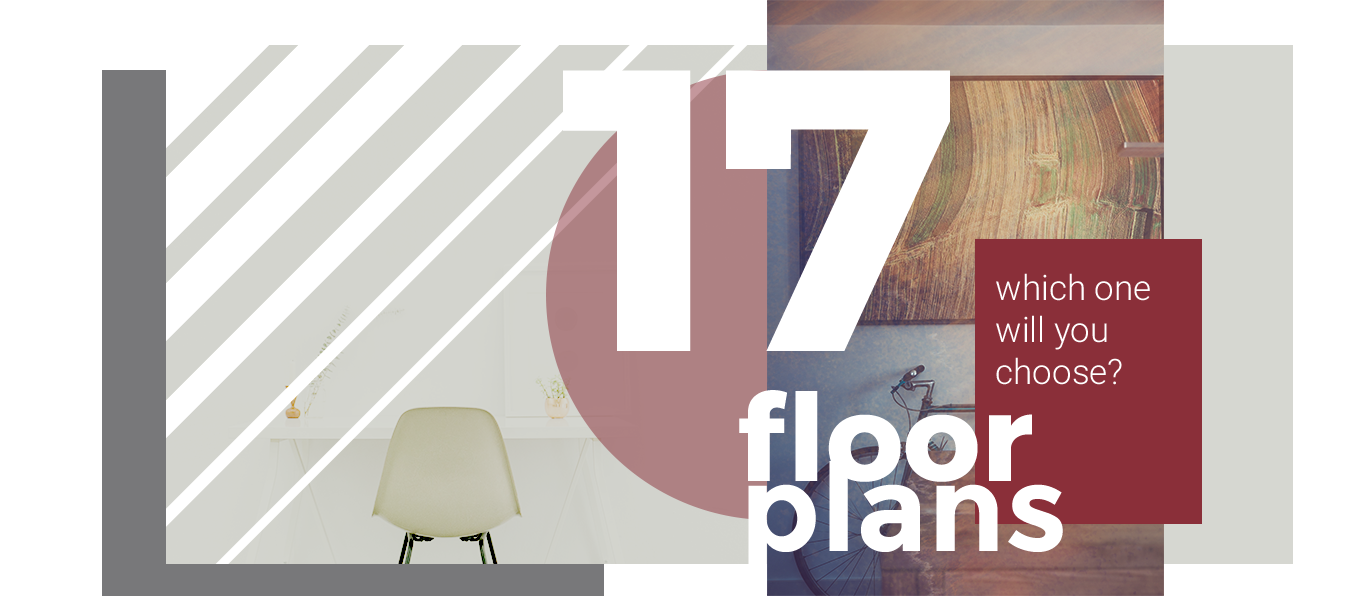 17 Floor Plans Which One Will You Choose?